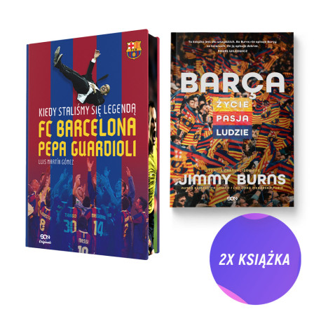 Kiedy staliśmy się legendą. FC Barcelona Pepa Guardioli + Barca. Życie, pasja, ludzie (2x książka)
