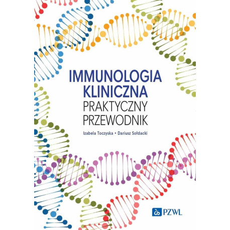 Immunologia kliniczna. Praktyczny przewodnik