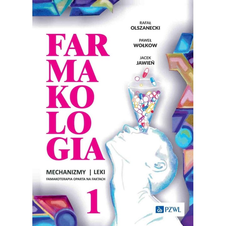 Farmakologia. Mechanizmy leki farmakoterapia.. T.1