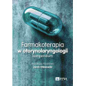 Farmakoterapia w otorynolaryngologii. Kompendium