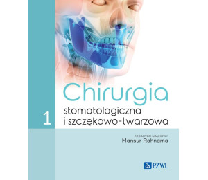 Chirurgia stomatologiczna i szczękowo-twarzowa T.1