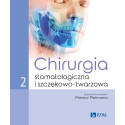 Chirurgia stomatologiczna i szczękowo-twarzowa T.2