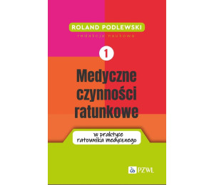 Medyczne czynności ratunkowe w praktyce ratownika