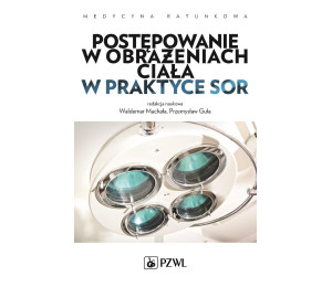 Postępowanie w obrażeniach ciała w praktyce SOR