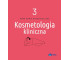 Kosmetologia kliniczna T.3