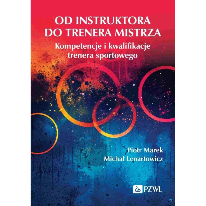 Od instruktora do trenera mistrza. Kompetencje...