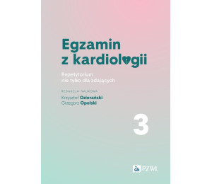 Egzamin z kardiologii T.3 Repetytorium