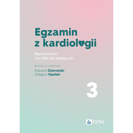 Egzamin z kardiologii T.3 Repetytorium