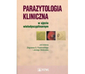 Parazytologia kliniczna w ujęciu wielodyscyplinarn