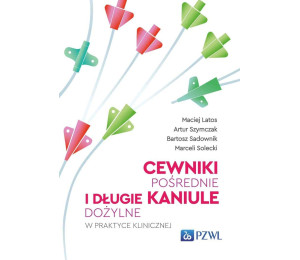 Cewniki pośrednie i długie kaniule dożylne w prakt