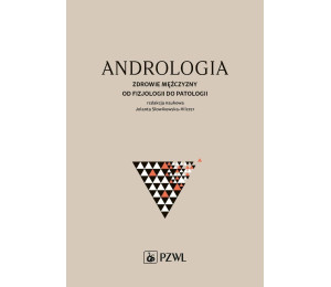 Andrologia. Zdrowie mężczyzny od fizjologii do...