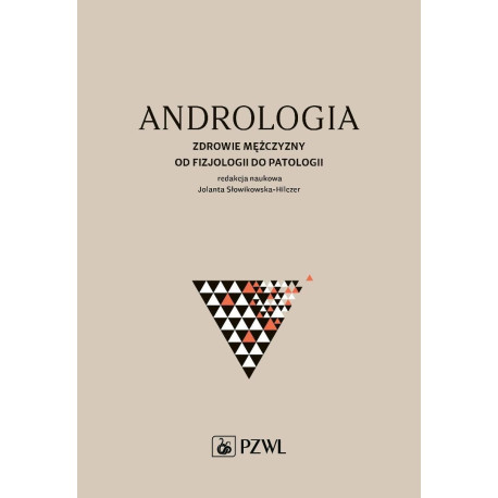 Andrologia. Zdrowie mężczyzny od fizjologii do...