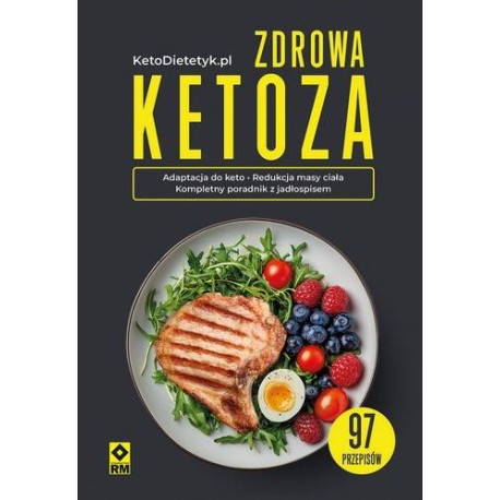 Zdrowa ketoza 97 przepisów
