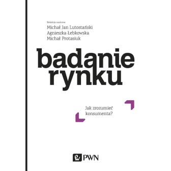 Badanie rynku. Jak zrozumieć konsumenta