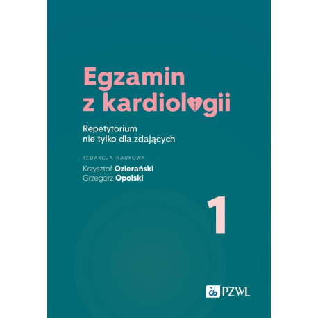 Egzamin z kardiologii T.1 Repetytorium
