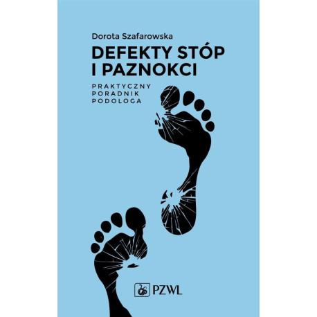 Defekty stóp i paznokci. Praktyczny poradnik podol