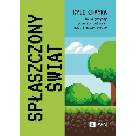 Spłaszczony świat. Jak algorytmy przejęły kulturę