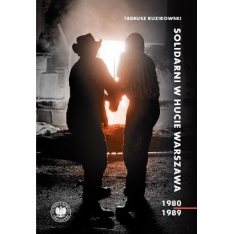Solidarni w Hucie Warszawa 1980 -1989