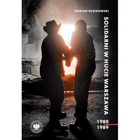 Solidarni w Hucie Warszawa 1980 -1989