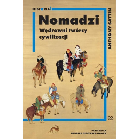 Nomadzi. Wędrowni twórcy cywilizacji