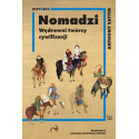 Nomadzi. Wędrowni twórcy cywilizacji