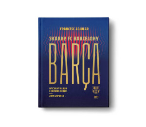 Barca. Skarby FC Barcelony. Oficjalny album i historia klubu