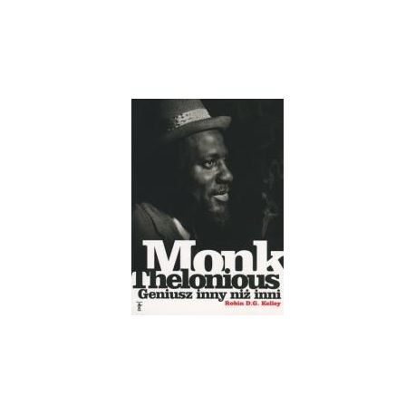 Thelonious Monk. Geniusz inny niż inni