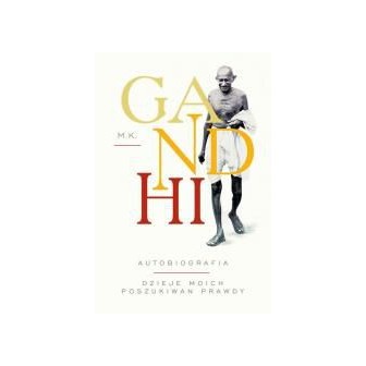 Gandhi. Autobiografia. Dzieje moich poszukiwań...