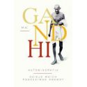 Gandhi. Autobiografia. Dzieje moich poszukiwań...
