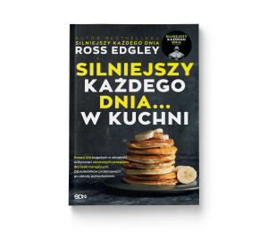 Silniejszy każdego dnia... w kuchni