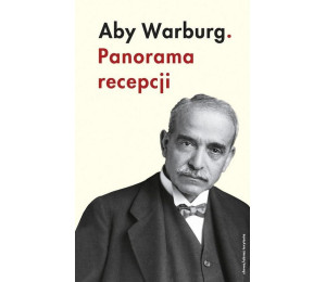Aby Warburg. Panorama recepcji