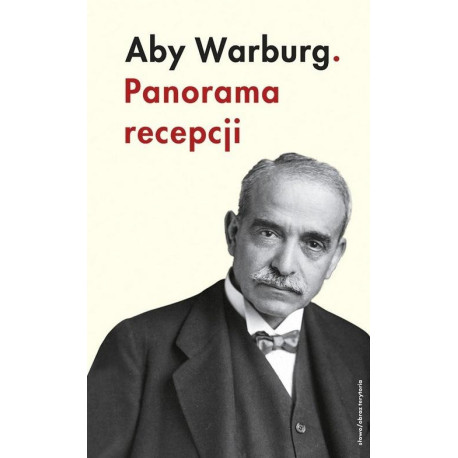 Aby Warburg. Panorama recepcji