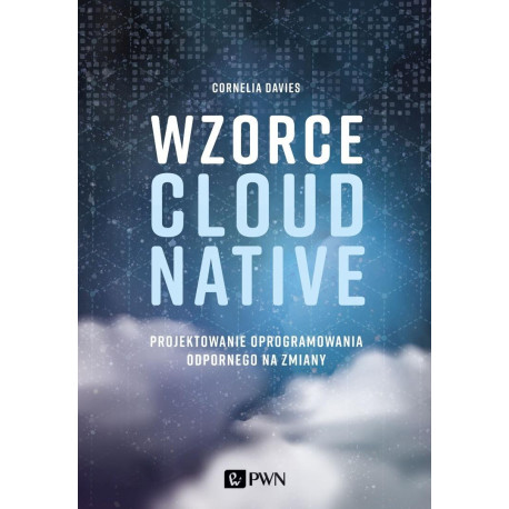 Wzorce Cloud Native. Projektowanie oprogramowania