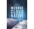 Wzorce Cloud Native. Projektowanie oprogramowania