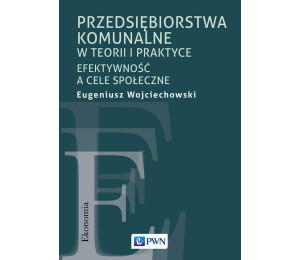 Przedsiębiorstwa komunalne w teorii i praktyce