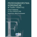 Przedsiębiorstwa komunalne w teorii i praktyce