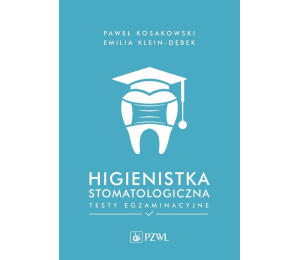 Higienistka stomatologiczna. Testy egzaminacyjne