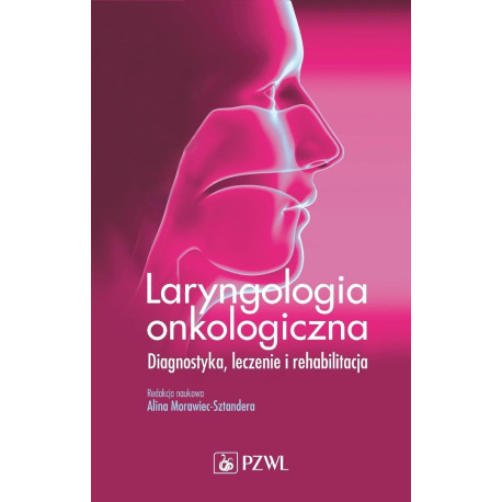 Laryngologia onkologiczna. Diagnostyka. Leczenie..