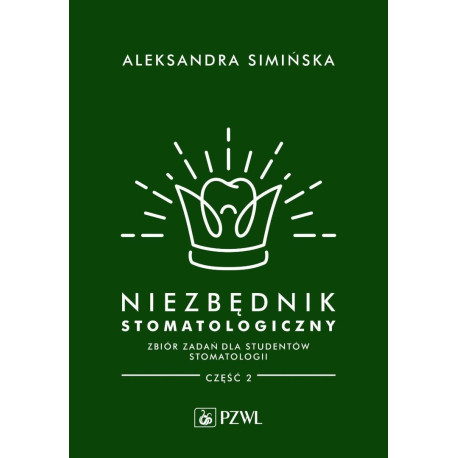 Niezbędnik stomatologiczny. Zbiór zadań dla studen