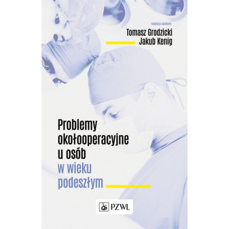Problemy okołooperacyjne u osób w wieku podeszłym