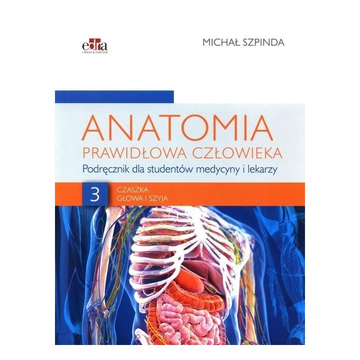 Anatomia prawidłowa człowieka T.3 Czaszka, głowa..