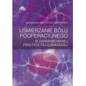 Uśmierzanie bólu pooperacyjnego w zaawansowanej...