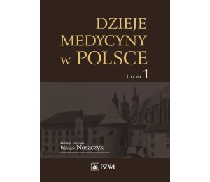 Dzieje medycyny w Polsce T.1