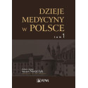 Dzieje medycyny w Polsce T.1