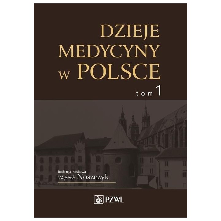 Dzieje medycyny w Polsce T.1