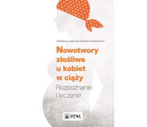 Nowotwory złośliwe u kobiet w ciąży. Rozpoznanie..
