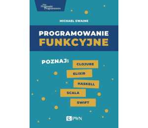 Programowanie funkcyjne. Poznaj Clojure Elixir...