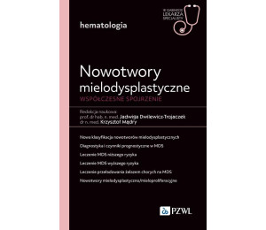 Nowotwory mielodysplastyczne. Współczesne spojrzen