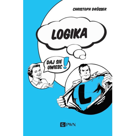 Logika. Daj się uwieść!
