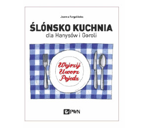 Ślónsko kuchnia dla Hanysów i Goroli. Wejrzyj...
